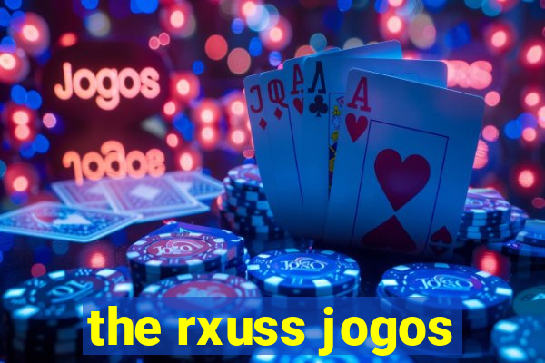 the rxuss jogos